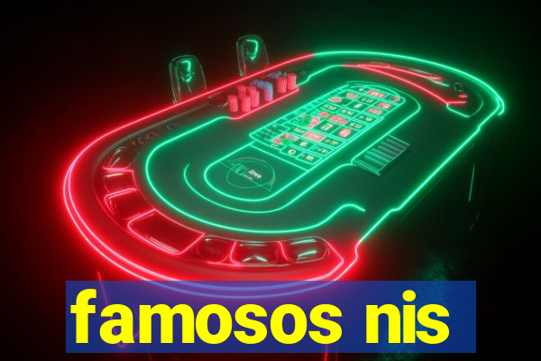 famosos nis